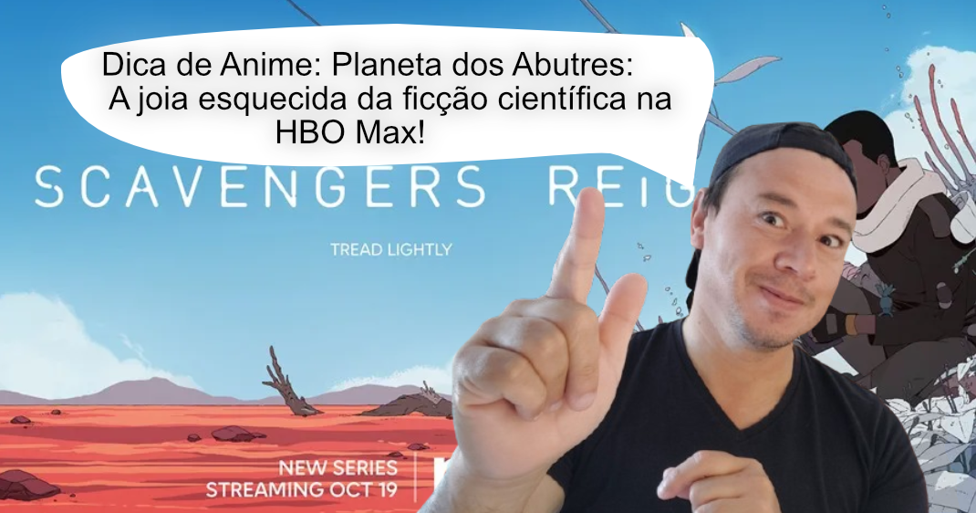 Dica de Anime: Planeta dos Abutres: A joia esquecida da ficção científica na HBO Max