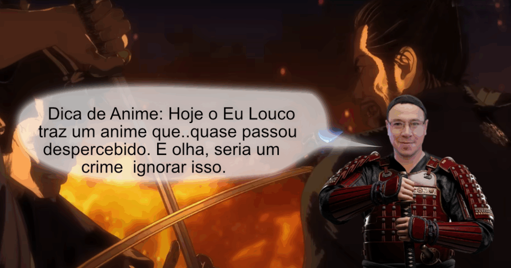 hoje O Eu Louco traz uma dica anime samurai, zombie deminio no japão feudal Onimusha um anime que quase passou despercebido.