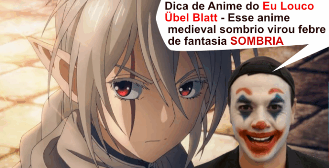 Dica de Anime do Eu Louco Übel Blatt tá bombando no Prime com dublagem em português e muita treta
