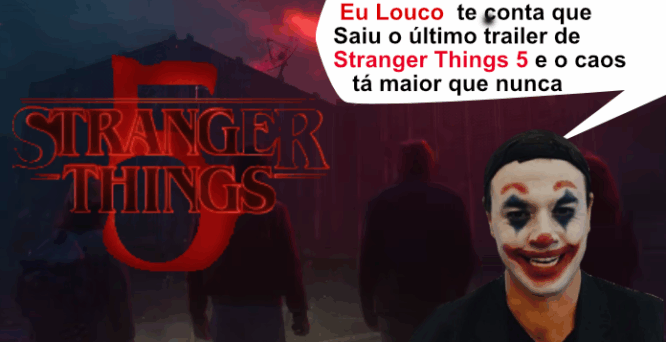 Eu Louco te conta que Saiu o último trailer de Stranger Things 5 e o caos tá maior que nunca