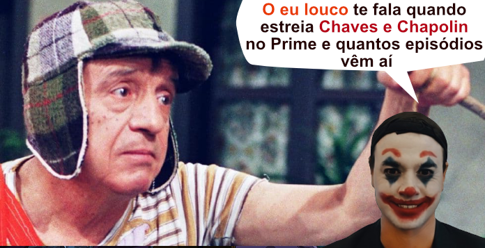 O eu louco te fala quando estreia Chaves e Chapolin no Prime e quantos episódios vêm aí