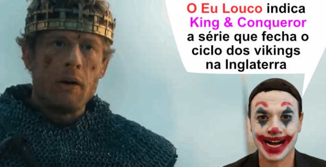 O Eu Louco indica: King & Conqueror, a série que fecha o ciclo dos vikings na Inglaterra