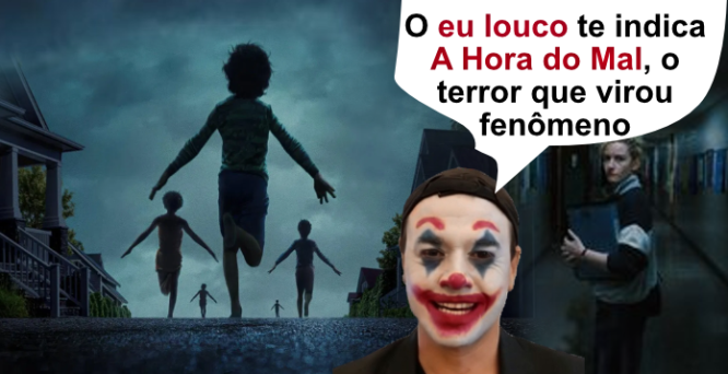 O eu louco te indica A Hora do Mal, o terror que virou fenômeno
