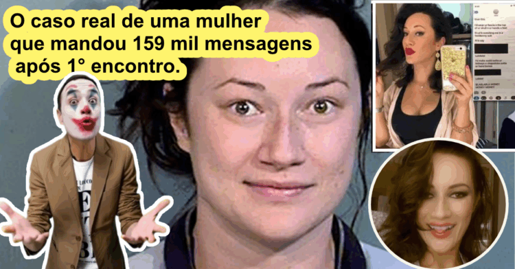Ela mandou 159 mil mensagens após um encontro